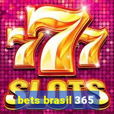 bets brasil 365